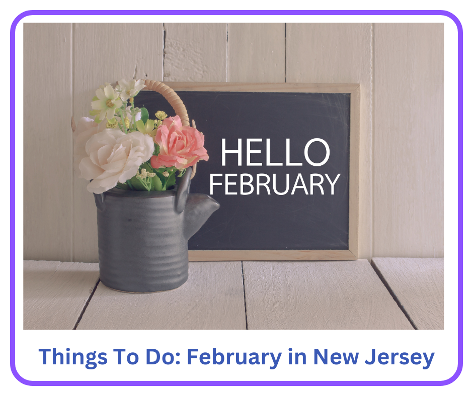New Jersey Febuary Top Ten Things To Do