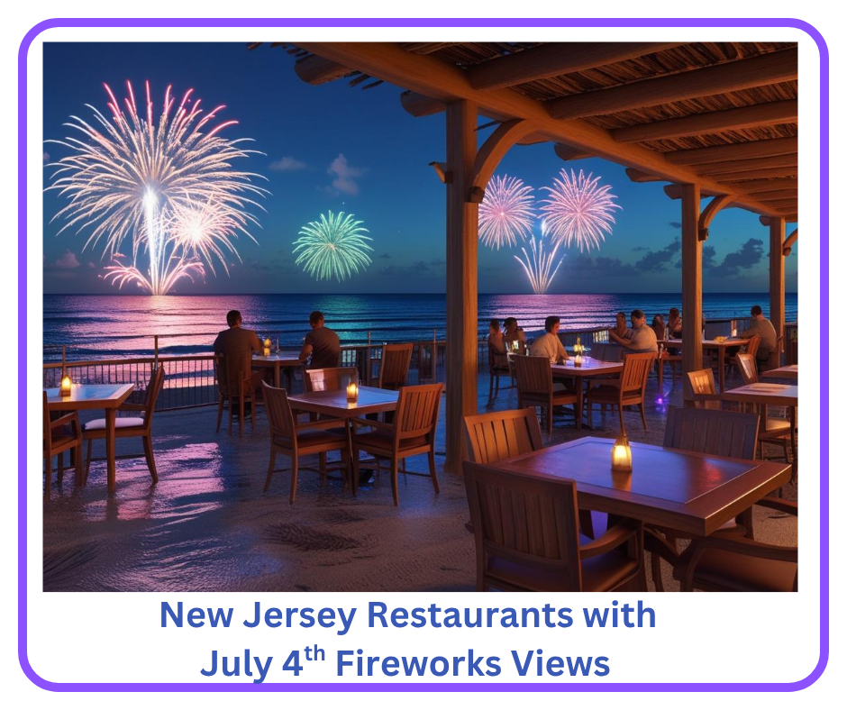 Guide to July 4th New Jersey waterfront restaurants with Fireworks vewing