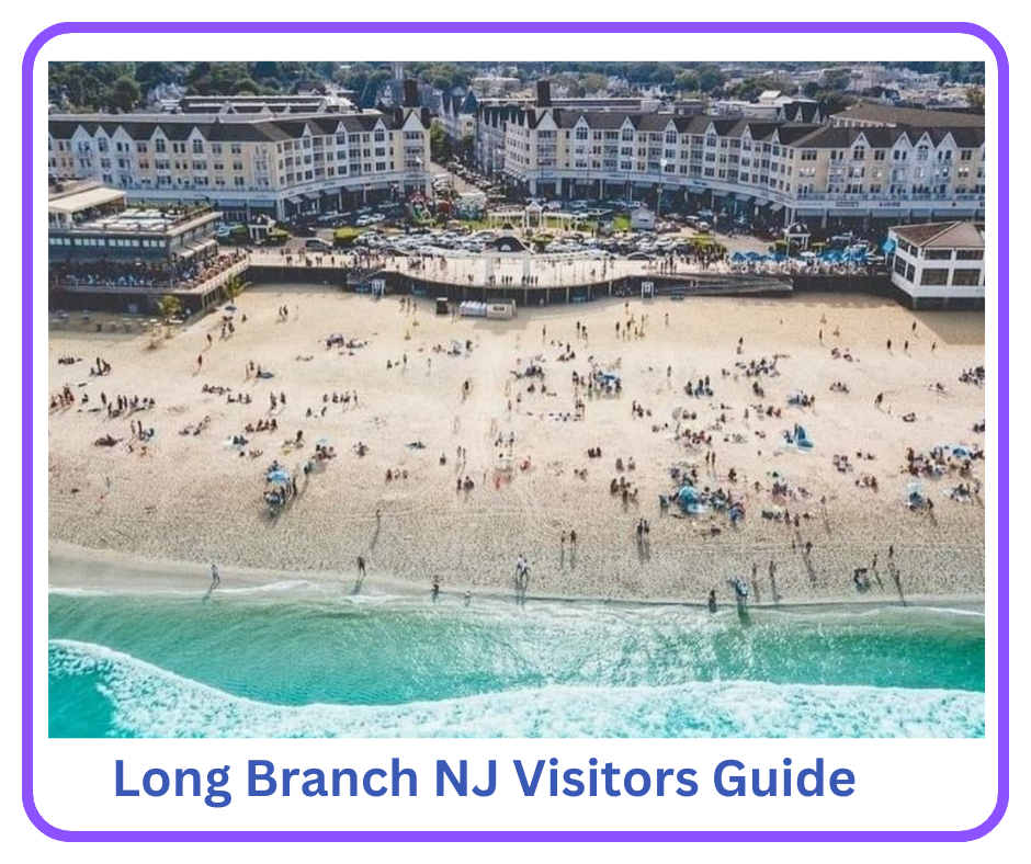 A visitors Guide to Long Branch, NJ