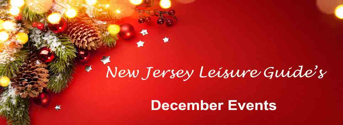 December Events Our Top Picks To Plan Your Day Out In New Jersey