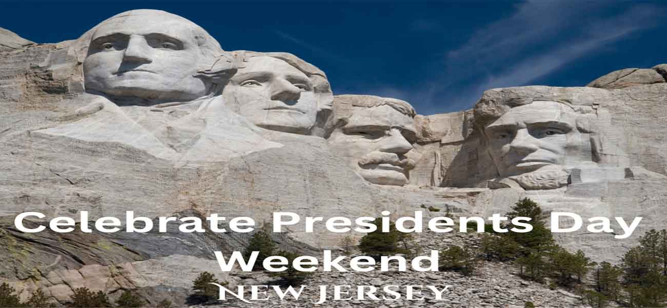 Guide to NJ Presidents Day Weekend Events Guide to NJ Presidents Day Weekend Events